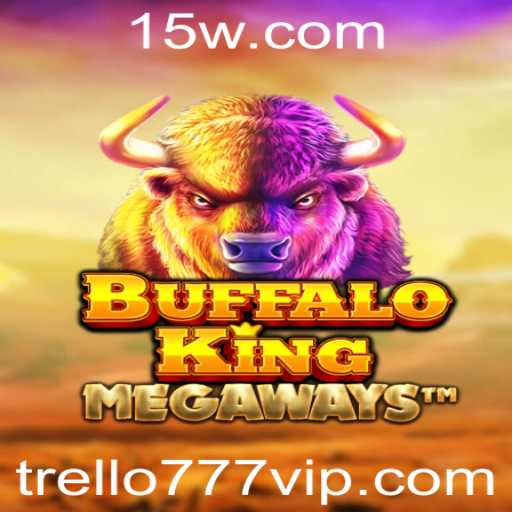 BuffaloKing: Mergulhe na Aventura Selvagem com Trello777